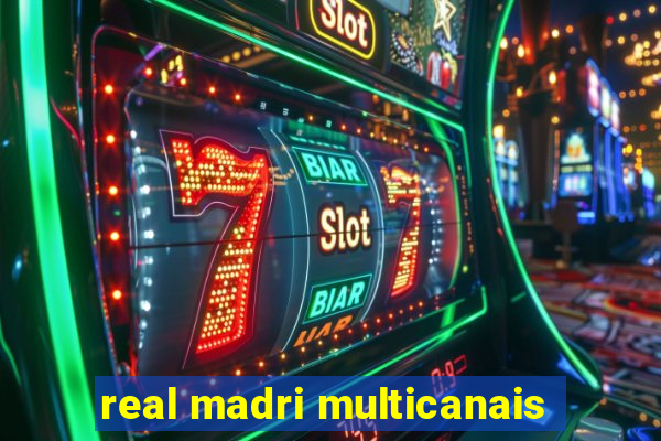 real madri multicanais